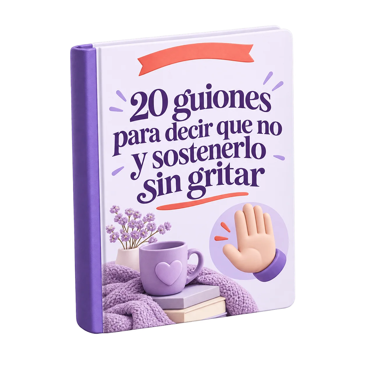 Portada del bono 20 guiones para decir que no y sostenerlo sin gritar, con una mano abierta